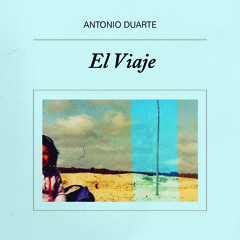 Antonio Duarte - El Viaje