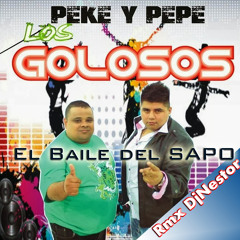 LOS GOLOSOS FT. MALDITO PEKE - EL BAILE DEL SAPO - Dj Nestor Rmx