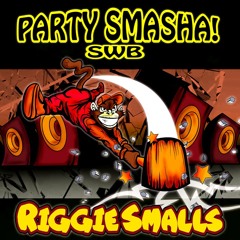 06 Riggie Smalls - Party Smasha! (OUT NOW SWB008)