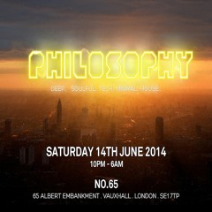 Philosophy add.. Saturday 14th June 2014 @ NO:65, Vauxhall.. London. ROB MADE/LEE EDWARDS/HTO/+MORE
