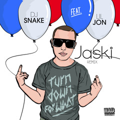 DJ SNAKE & LIL JOHN TURN DOWN FOR WHAT (JASKI UNOFFICIAL REMIX)