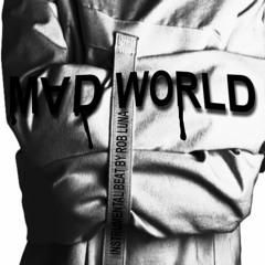 Mad World | Hip Hop Beat @ RobLuna To Use It