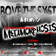 Above The System -Menvu Ft Sites, Kingkaz The SpiritMan  #MetamoorphosisMixtape2014