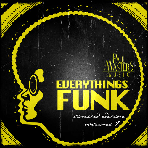 Stream Paul Masters - Everything's Funk VOL. 1 by Paul Masters Music