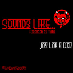 Jay Lav & Dev - Sounds Like...