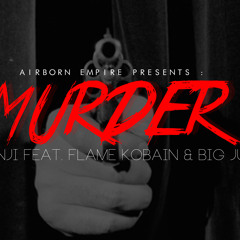Benjamin Bobby - Murder Feat. Big Ju & Angel Flame