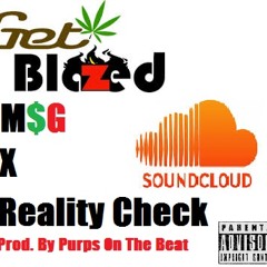 M$G Feat. Reality Check aka Spaced - Getting Blazed [Prod. by Purps On The Beat]
