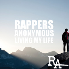Rappers Anonymous "Living My Life"