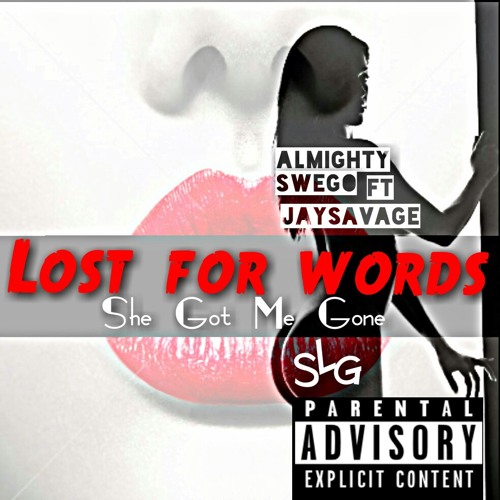 Almighty swego X @Jaysavage7414 "Lost For Words"
