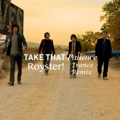 Take That - Patience (Royster! Trance Remix)