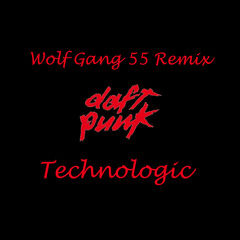 Daft Punk-Technologic (Wolf Gang 55 Remix)