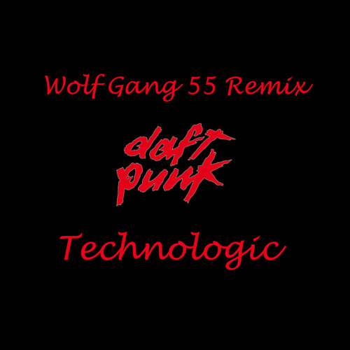 Daft Punk-Technologic (Wolf Gang 55 Remix)