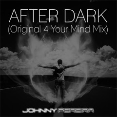 After Dark (Original 4 Your Mind Mix)