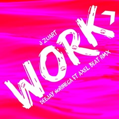 J.Z. -Work ( Deejay Norihega Ft. Axel Beat Crazy Mix ) Demo