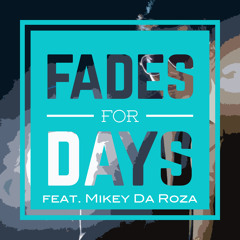 FADES FOR DAYS May 2014 Mix feat. Mikey Da Roza