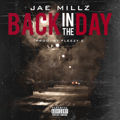Jae Millz - Back In The Day (Prod. By Fleezy E)