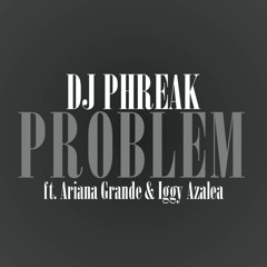 Problem [Remix] (ft. Ariana Grande & Iggy Azalea)