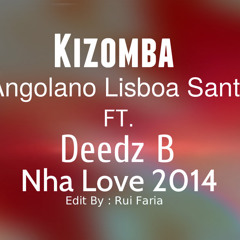 Angolano Lisboa Santos FT. Deedz B - Nha Love ( Kizomba ) 2014