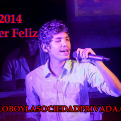 Quiero Ser Feliz- El Lobo y La Sociedad Privada
