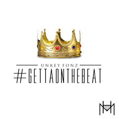 Unkey Fonz - #GettaOnTheBeat (Prod By Getta Beats)
