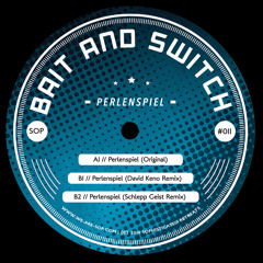 B2 | Bait & Switch - Perlenspiel (Schlepp Geist Remix)