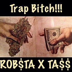 ROB$TA X TA$$ - Trap Bitch!!! (Prod. AYY$TEVEN)