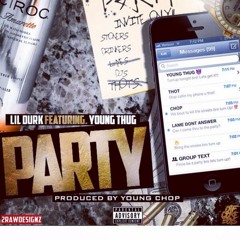 Lil Durk Ft. Young Thug - Party (Prod. By Young Chop)