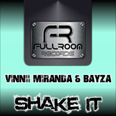 Vinnii Miranda & Bayza - Shake it (Original Mix)