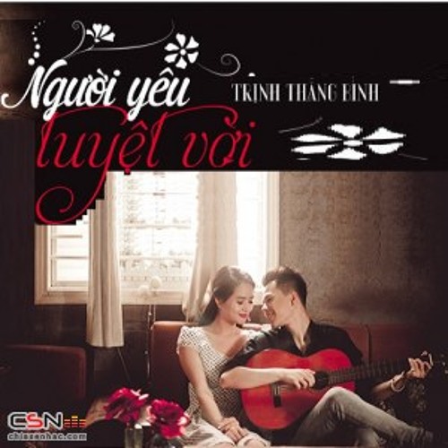 Người Yêu Tuyệt Vời - Trịnh Thăng Bình