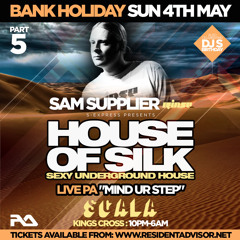 Sam Supplier Live 1 till 2am  @ House Of Silk (Part 5)  - House House House - Scala Kings X 04/05/14