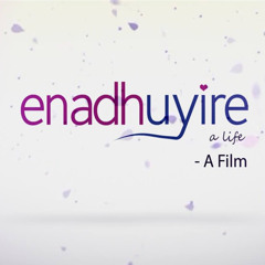ENADHUYIRE - A Film - TITLE MUSIC