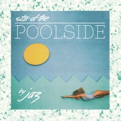 Mix of the Week: JAZ - Star Of The Poolside