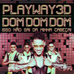 Playway | Dom Dom Dom | MisterProduçōes