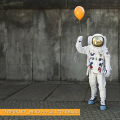 Temporary Hero "Glitterball" (OFF THE CUFF Remix)