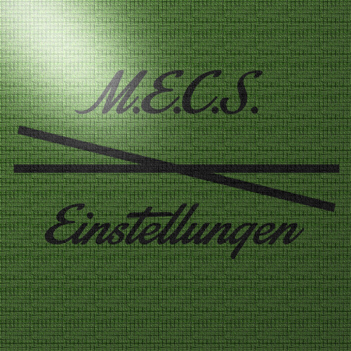 M.E.C.S. - Einstellungen