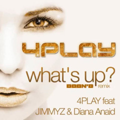 4Play, Jimmyz & Diana Aniad - Whats Up (Daan'D 'For My Love G' Remix)