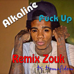 Alkaline- Fuck Up Remix Zouk Dj Demafidem 2014
