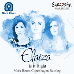 Elaiza - Is It Right (Mark Room Copenhagen Bootleg)