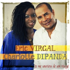 Eric Virgal & Charlotte Dipanda - Je Me Souviens De Son Visage