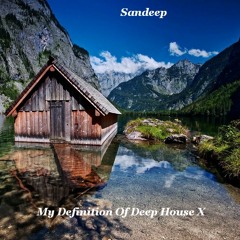 Sandeep - My Definition of Deep House X