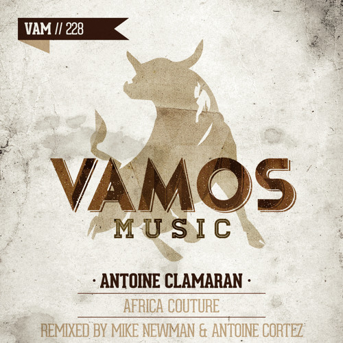 Antoine Clamaran - Africa Couture (Original Mix) VAMOS MUSIC