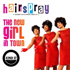 The New Girl In Town- Hairspray!