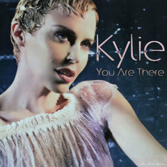 Kylie Minogue - You Are There