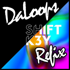 Shift Key-Touch (DaLoops Remix)