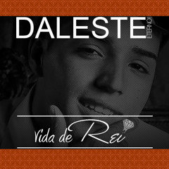 MC DALESTE - Vida De Rei (OFICIAL)#Eterno