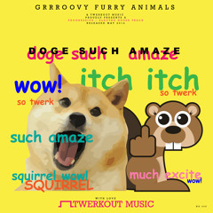 Grrroovy Furry Animals - Doge Such Amaze (Original Mix) Now on Beatport