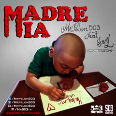 Madre Mia Mrpelon503 Feat Jay  Prod Por Terremoto