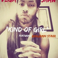 "Kind Of Girl" ft Benjamin Starr