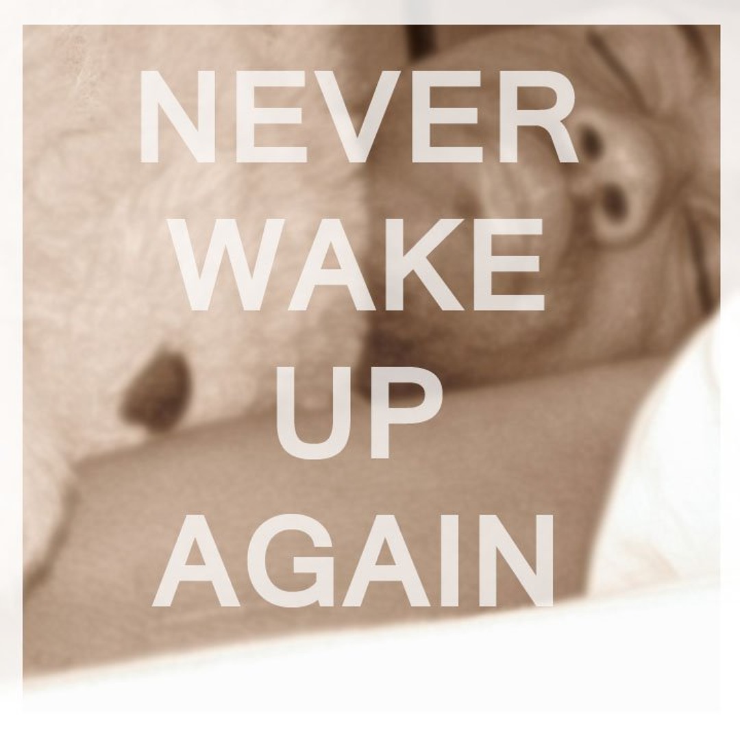Stream Never Wake Up Again (demo) by Timothy Ezekiel Bell | Listen ...