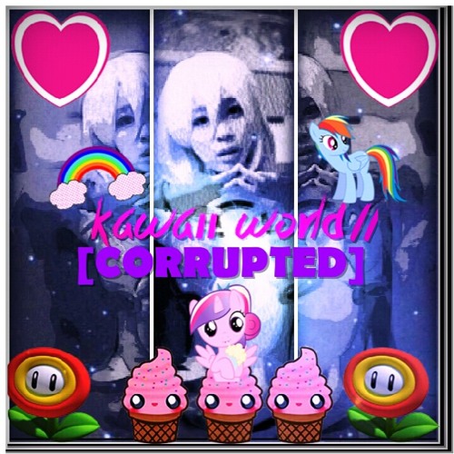 ♡Kawaii World♡ | C¤RRUPTED